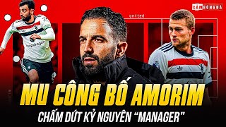 MU amp THƯƠNG VỤ LỊCH SỬ AMORIM VÌ SAO QUỶ ĐỎ CHẤM DỨT KỶ NGUYÊN “MANAGER” [upl. by Scherman181]