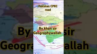 Pakistan ka CPEC road india study khansir ytshorts Geographywallah [upl. by Acinahs]