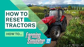 FS22  Reset tractor  vehicles in Farming Simulator 22 [upl. by Spense]