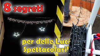 8 Segreti per delle Luci Natalizie Spettacolari [upl. by Akapol]