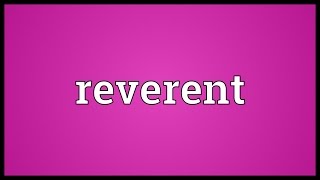 Reverent Meaning [upl. by Huff]