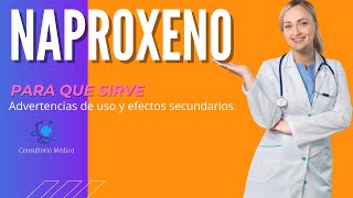 Qué es el Naproxeno Naproxeno para que sirve Naproxeno efectos secundarios 👨‍⚕️ Consultorio Médico [upl. by Finnigan818]