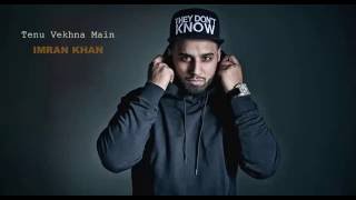 Tenu Vekhna Main  Imran Khan Offcial Music Video  2016 [upl. by Arvie880]