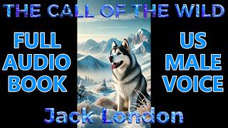 THE CALL OF THE WILD by Jack London  FULL AudioBook 🎧📖 Dark Screen🌛 US English Male [upl. by Gustaf]