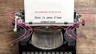 Livre audio Dans la peau dune domestique de Nellie Bly [upl. by Innavoeg]