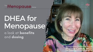 DHEA for Menopause a look at benefits and dosing  Felice Gersh MD [upl. by Seidler]