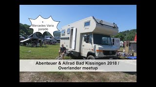 Abenteuer amp Allrad Bad Kissingen 2018  Overlander meetup and a Mercedes Vario parade [upl. by Earle]