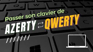 Passer son clavier de AZERTY à QWERTY Windows 1011 [upl. by Noryb]