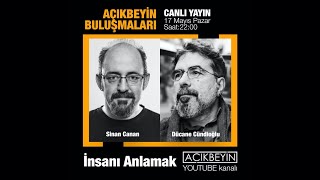 İnsanı Anlamak  Sinan Canan ve Dücane Cündioğlu  AçıkBeyin CANLI [upl. by Jamila]