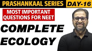 COMPLETE ECOLOGY  Most Important Questions For NEET  Prashankaal Series [upl. by Nolahc]