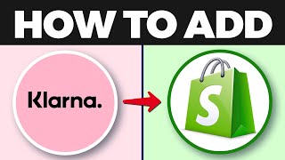 How To Add Klarna To Shopify 2024  Complete Tutorial [upl. by Zeugirdor]