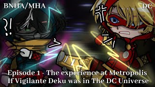 If Vigilante Deku was in The DC Universe  EP 1  The Experience at Metropolis  DCMHA  GC [upl. by Eugnimod]