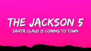 Jackson 5  Santa Claus Is Coming To Town Lyrics [upl. by Herbst674]