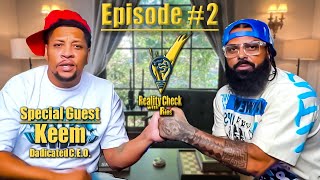 REALITY CHECK Ep 2  KEEM TDE DADICATED CEO  LIFE OF AN EMPATH [upl. by Tannen462]