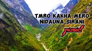 Tmro kakha mero nidauna sirani full lyrics video lyrics nepalisong [upl. by Bruning]