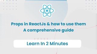 ReactJS Props A Comprehensive 2 Minutes Guide [upl. by Martelli88]