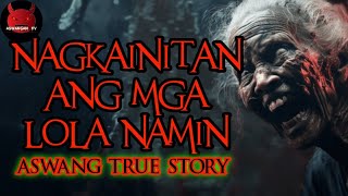 Nagkainitan Ang Mga Lola Namin  Aseang True Story [upl. by Aramen420]