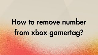 How to remove number from xbox gamertag [upl. by Swartz]