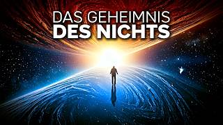 Das Geheimnis Des NICHTS Wie Unser Universum Plötzlich Aus Dem Nichts Entstand [upl. by Johnathan]