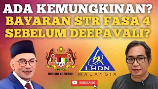 PEMBAYARAN STR FASA 4 SEBELUM DEEPAVALI AKAN BERLAKUKAH [upl. by Gannon]