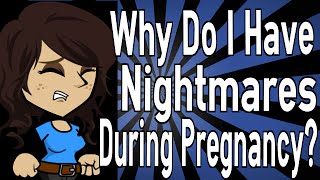 Why Do I Have Nightmares During Pregnancy [upl. by Aihsia]