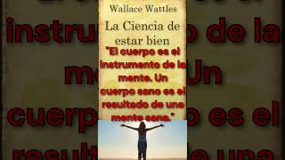 📚 Las 5 mejores frases de LA CIENCIA DE ESTAR BIEN de WALLACE WATTLES audiolibro salud bienestar [upl. by Celeski]