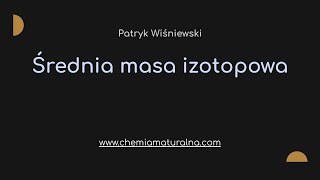 Średnia masa izotopowa [upl. by Cychosz]