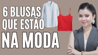 6 BLUSAS QUE ESTÃO NA MODA BOMBANDO I Lê Oliveira cruz [upl. by Lalla105]