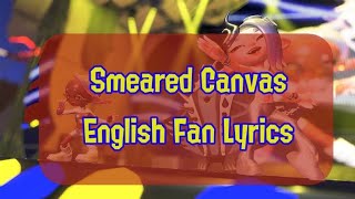 Smeared Canvas  English Fan Lyrics [upl. by Wootan]