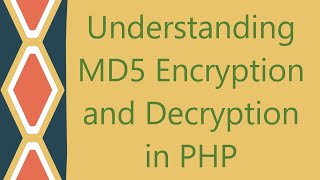 Understanding MD5 Encryption and Decryption in PHP [upl. by Nonnairb]