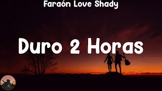 Faraón Love Shady  Duro 2 Horas letra [upl. by Hepsoj]