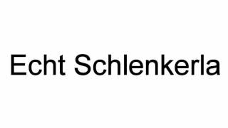 How To Pronounce Echt Schlenkerla [upl. by Eedrahs432]