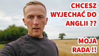 CHCESZ WYJECHAĆ DO ANGLII  MOJA RADA  anglia emigracja polacywuk [upl. by Airdnola443]