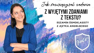 09 Jak rozwiązywać zadania z wyjętymi zdaniami z tekstu Egzamin ósmoklasisty z angielskiego [upl. by Nhoj124]