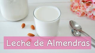 Básicos Cómo hacer LECHE DE ALMENDRAS  Leches vegetales [upl. by Dmitri]