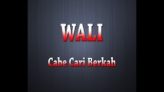 WALI  Cabe Cari Berkah Karaoke  Lyrics [upl. by Ymmat]