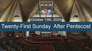 TwentyFirst Sunday after Pentecost October 13th 2024 1030 AM [upl. by Sara-Ann]