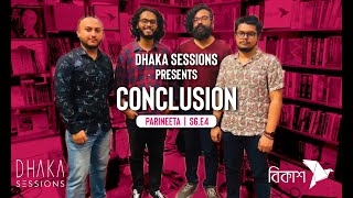 পরিণীতা parineeta  CONCLUSION  DHAKA SESSIONS  Season 06 [upl. by Marjory107]