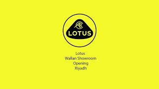 Lotus Wallan Showroom Opening Riyadh [upl. by Killarney]