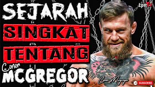 Fans conor pasti nonton ini 👊‼️BIOGRAFI SINGKAT TENTANG CONOR MCGREGOR THE NOTORIUS 🇨🇮 [upl. by Ursulina]