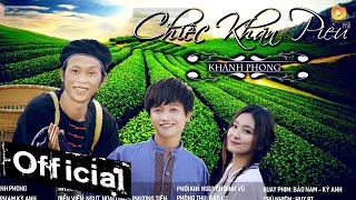 Chiếc Khăn Piêu  Khánh Phong Hoài Linh Phương Tiền MV 4k Official [upl. by Annora703]