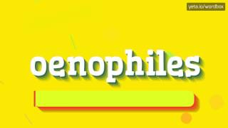 OENOPHILES  HOW TO PRONOUNCE IT [upl. by Melantha]