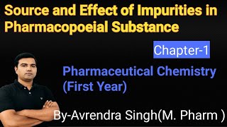 Source And Effect Of Impurity Of Pharmacopoeial Substances by Avrendra SinghMPharm [upl. by Dougie]