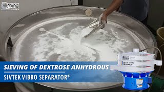 Sieving of Dextrose Anhydrous with Galaxy Sivtek Vibro Separator [upl. by Tarabar]