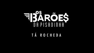 Os Barões da Pisadinha  Tá Rocheda Áudio [upl. by Ymiaj304]