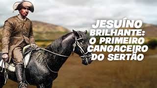 JESUÍNO BRILHANTE O PRIMEIRO CANGACEIRO DO SERTÃO [upl. by Ahsilek]