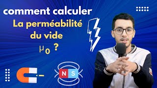 comment calculer la La perméabilité du vide µ  expéreince [upl. by Adabelle]