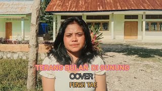 TERANG BULAN DI GUNUNGTITIEK SANDHORACOVER FENSI TAE [upl. by Lal557]