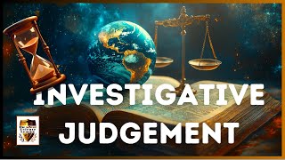 The Investigative Judgement Taught Like NEVER Before How Does Judgement Relate to The Gospel [upl. by Albertson]