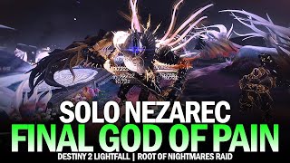 Solo Nezarec Final God of Pain  Root of Nightmares Raid Destiny 2 [upl. by Kirstyn693]